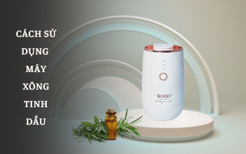 cách sử dụng máy xông tinh dầu